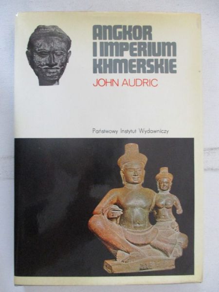 Audric John - Angkor i Imperium Khmerskie