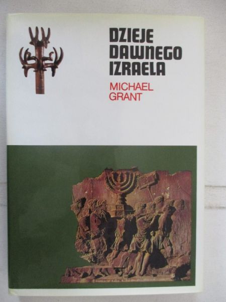 Grant Michael - Dzieje dawnego Izraela