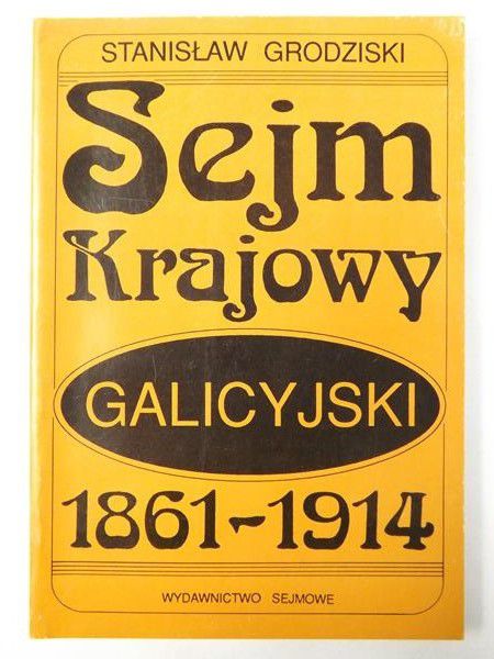 Sejm Krajowy galicyjski 1861-1914, Tom I