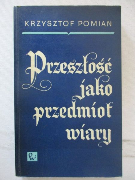 Przeszłość jako przedmiot  wiary