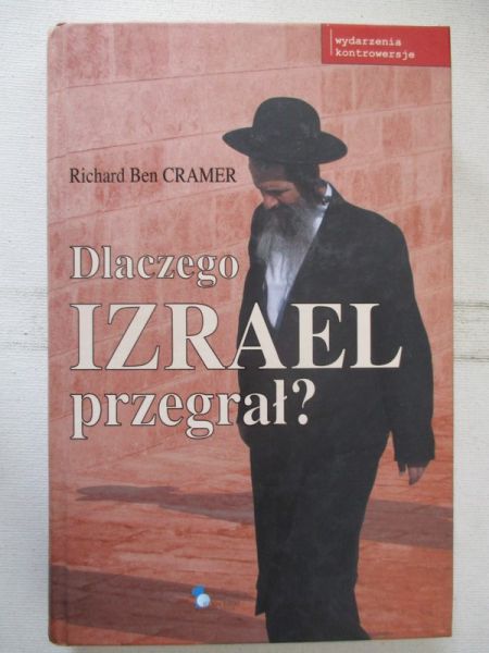 Cramer Richard Ben - Dlaczego Izrael przegrał?