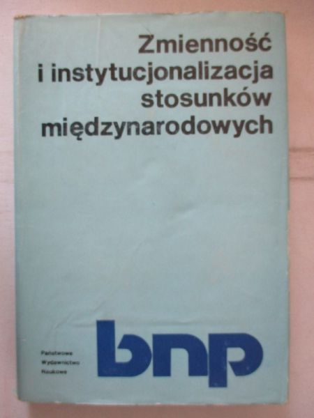 ) - Zmienność i instytucjonalizacja stosunków międzynarodowych