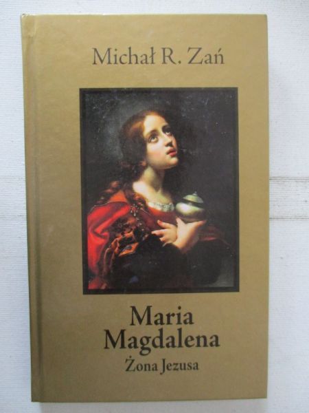 Maria Magdalena. Żona Jezusa