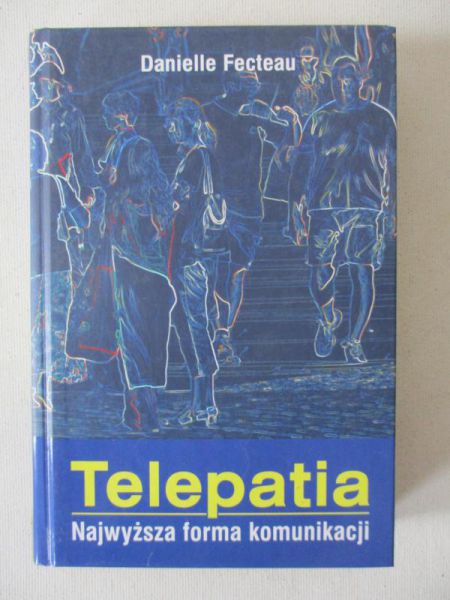Telepatia. Najwyższa forma komunikacji