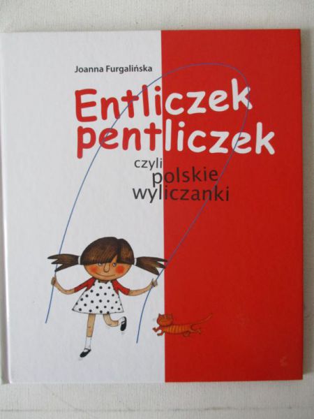 Furgalińska Joanna - Entliczek pentliczek, czyli polskie wyliczanki