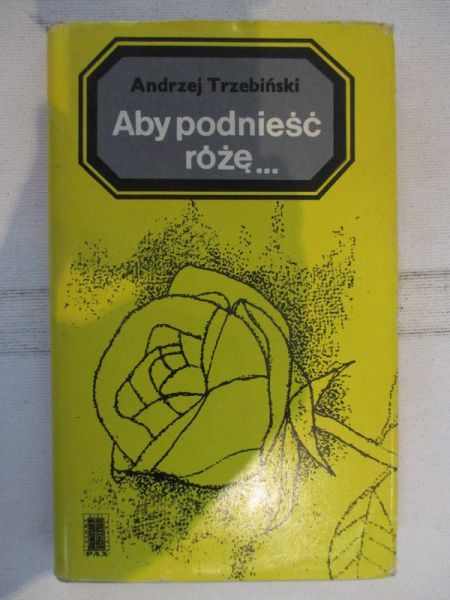 Aby podnieść różę…