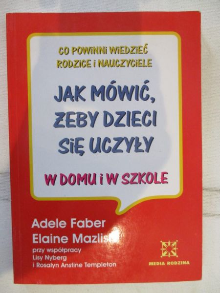 Jak mówić, żeby dzieci się uczyły w domu i w szkole
