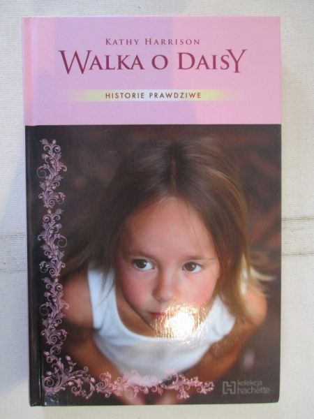 Harrison Kathy  - Walka o Daisy. Historie prawdziwe