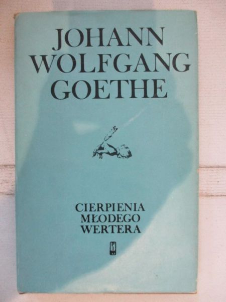 Goethe Johann Wolfgang - Cierpienia młodego Wertera