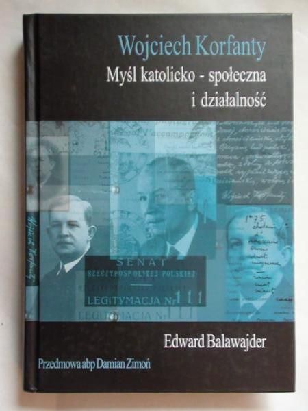 Wojciech Korfanty. Myśl katolicko-społeczna i działalność