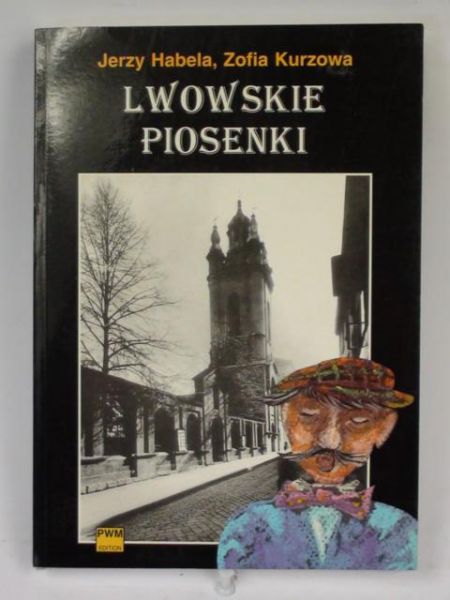 Habela J.,   - Lwowskie piosenki uliczne, kabaretowe i okolicznościowe do 1939 roku