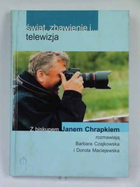 Chrapek Jan - Świat, zbawienie i ... telewizja