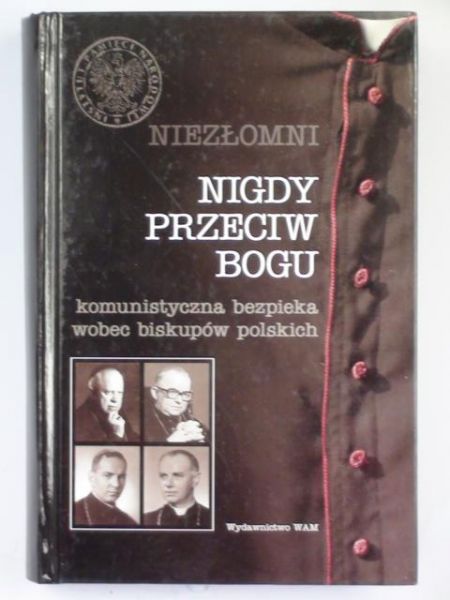Marecki Józef, Musiał Filip (red.) - Nigdy przeciw Bogu