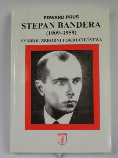 Prus Edward - Stepan Bandera (1909-1959)
