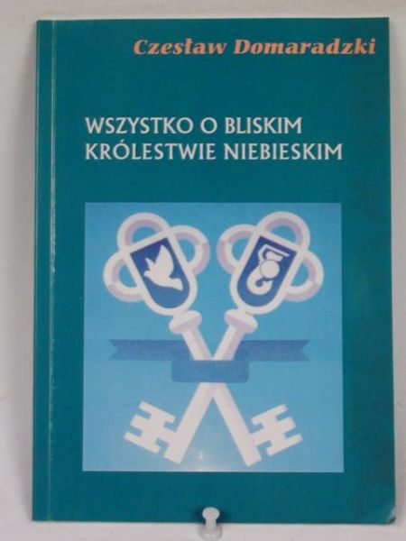 Wszystko o bliskim Królestwie Niebieskim