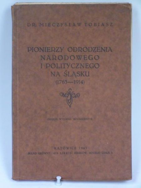 Pionierzy odrodzenia narodowego i politycznego na Śląsku (1763-1914), 1945 r.