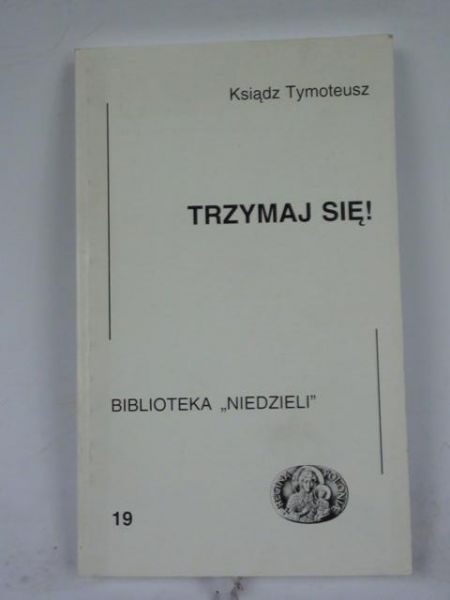 Trzymaj się!
