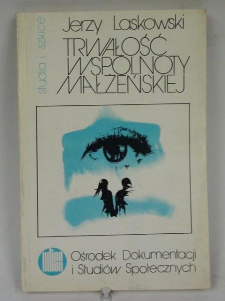 Laskowski Jerzy - Trwałość wspólnoty małżeńskiej