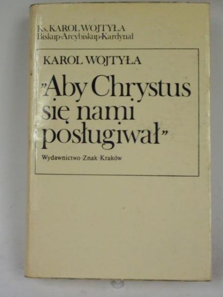 Aby Chrystus się nami posługiwał