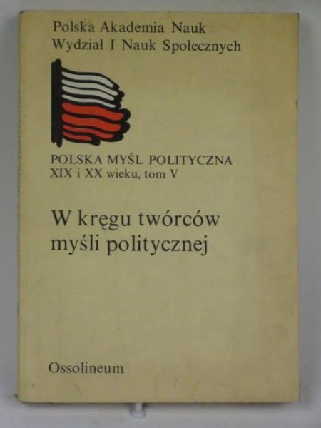 W kręgu twórców myśli politycznej