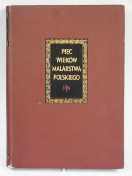 Pięć wieków malarstwa polskiego