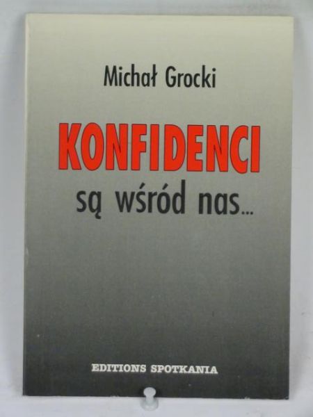 Grocki Michał - Konfidenci są wśród nas