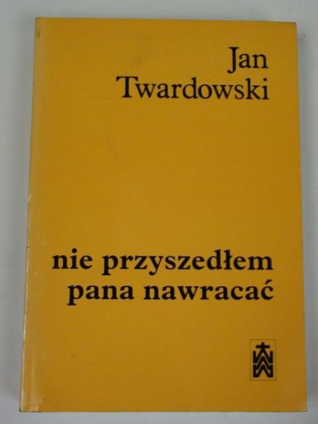 Nie przyszedłem pana nawracać