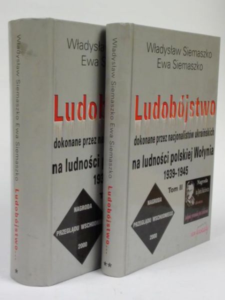 Semaszko    - Ludobójstwo dokonane przez nacjonalstów ukrańskch na ludnośc polskej Wołyna 1939-1945 Tom I-II
