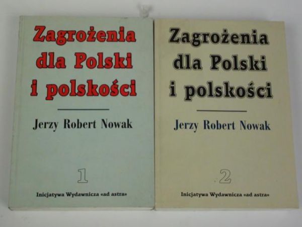 Nowak Jerzy R. - Zagrożenia dla Polski i polskości T. I-II