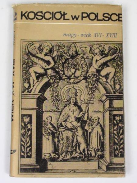 Kościół w Polsce, t. II. Mapy: wiek XVI-XVIII
