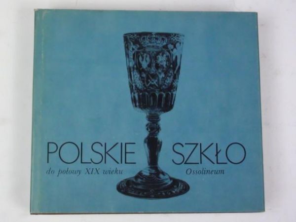 Polskie szkło do połowy XIX wieku