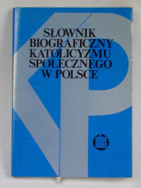 Słownik bibliograficzny katolicyzmu społecznego w Polsce, K-P