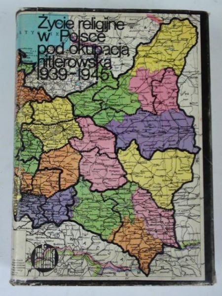 Życie religijne w Polsce pod okupacją hitlerowską 19391945