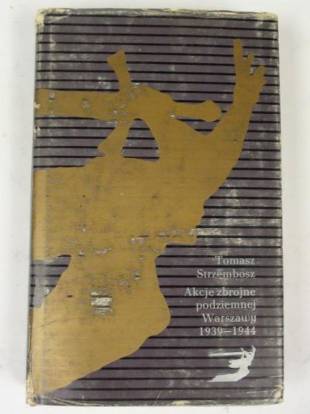 Akcje zbrojne podziemnej Warszawy 1939 - 1944