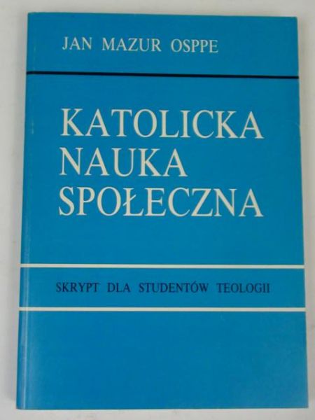 Mazur Jan - Katolicka nauka społeczna