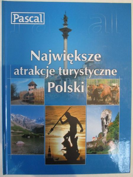 Największe atrakcje turystyczne Polski