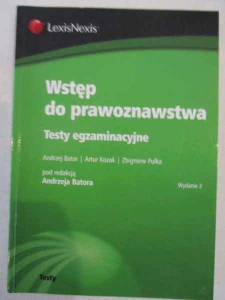 Bator Andrzej (red.) - Wstęp do prawoznawstwa Testy egzaminacyjne