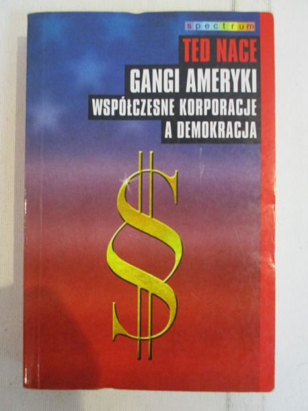 Nace Ted - Gangi Ameryki. Współczesne korporacje a demokracja