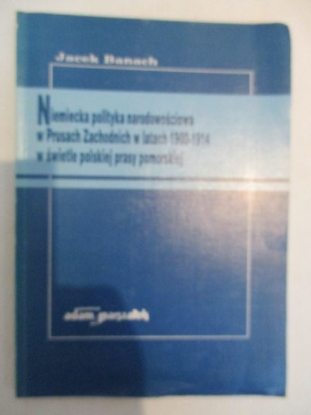 Niemiecka polityka narodowościowa w Prusach Zachodnich