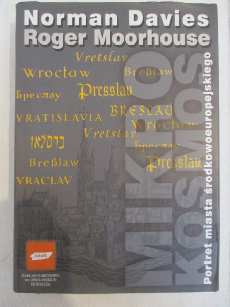 Davies N., Moorhouse R. - Mikrokosmos. Portret miasta środkowoeuropejskiego