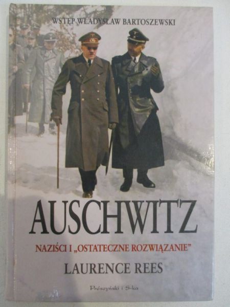 Auschwitz. Naziści i "ostateczne rozwiązanie"