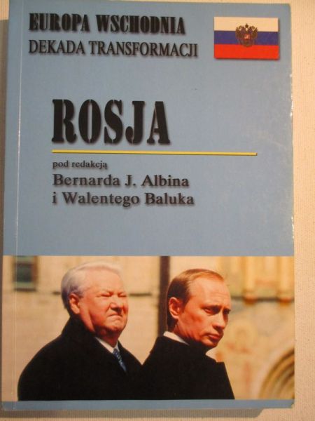 Albin Bernard J. - Europa Wschodnia dekada transformacji. Rosja