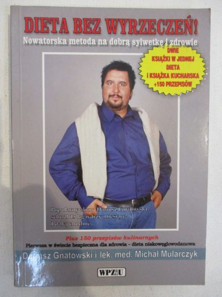 Gnatowski Dariusz - Dieta bez wyrzeczeń!