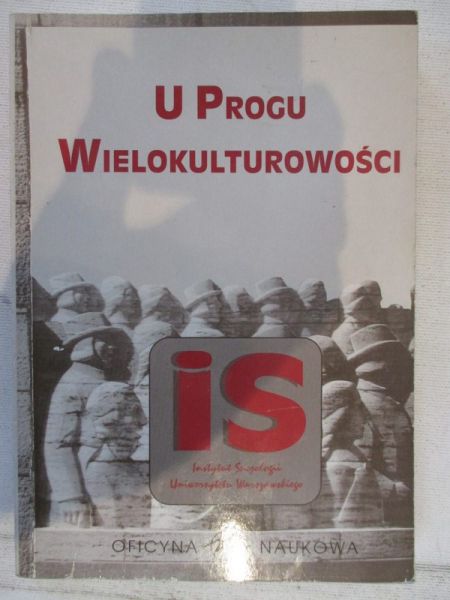 U progu wielokulturowości. Nowe oblicza społeczeństwa polskiego