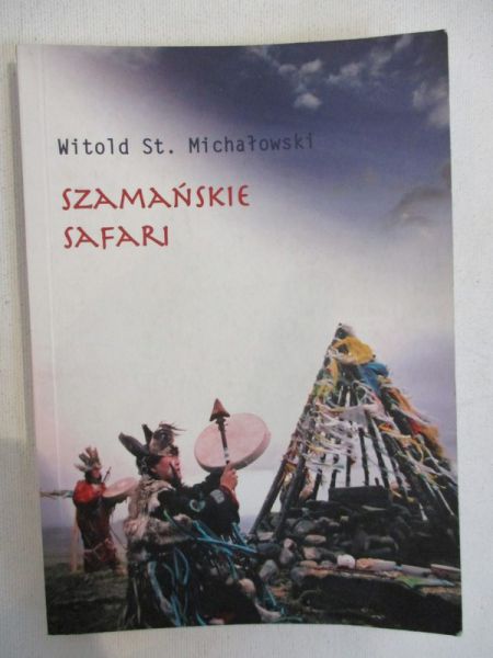 Michałowski Witold - Szamańskie Safari