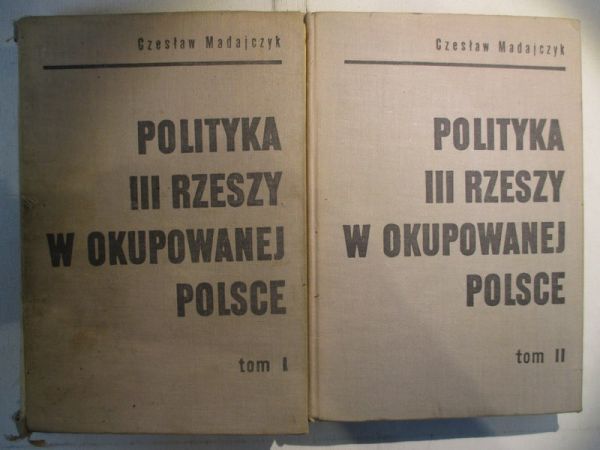 Madajczyk Czesław - Polityka III Rzeszy w okupowanej Polsce, t. I-II