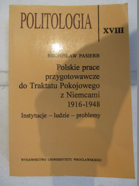 Polskie prace przygotowawcze do Traktatu Pokojowego z Niemcami 1916-1948
