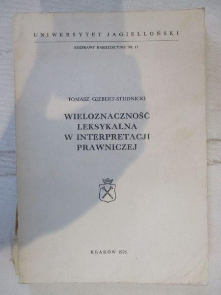 Gizbert-Studnicki - Wieloznaczność leksykalna w interpretacji prawniczej