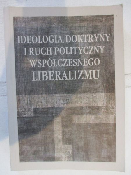 Ideologia, doktryny i ruch polityczny współczesnego liberalizmu