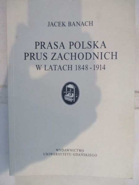 Prasa polska Prus Zachodnich w latach 1848-1914
